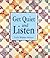 Get Quiet and Listen by Lorie Kleiner Eckert