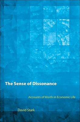 The Sense of Dissonance: Accounts of Worth in Economic Life (Hardcover)