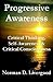 Progressive Awareness: Critical Thinking, Self-Awareness & Critical Consciousness