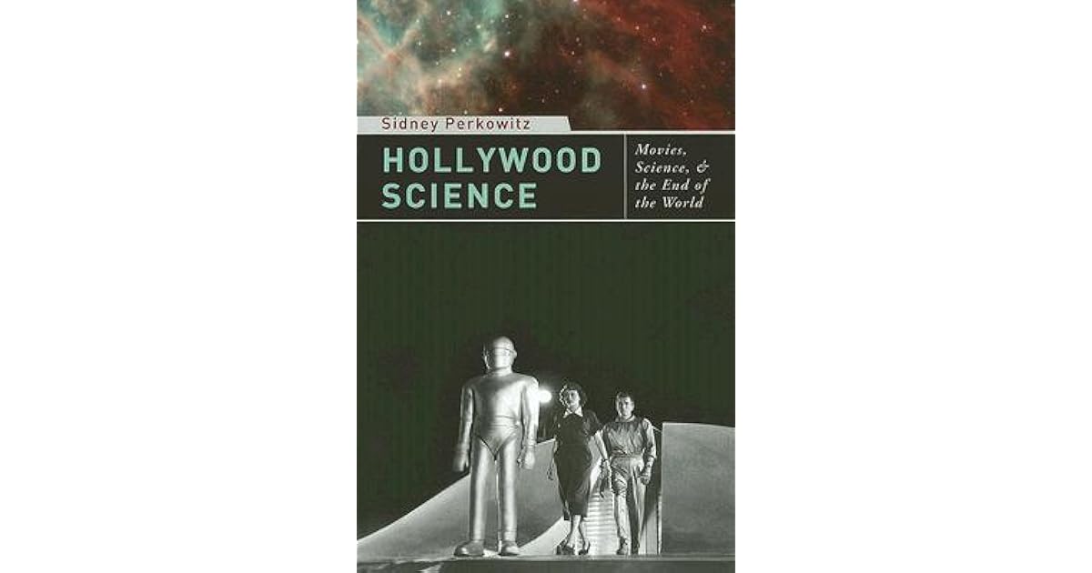 Hollywood Science Movies, Science, and the End of the World by Sidney
