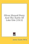 Oliver Hazard Perry And The Battle Of Lake Erie (1913)