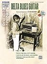 Delta Blues Guitar (Book & CD) (Stefan Grossman's Early Masters of American Blues Guitar)