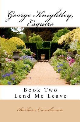 Lend Me Leave (George Knightley, Esquire, #2)