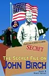 Secret File on John Birch