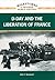 D-Day and the Liberation of France (Milestones in Modern World History)