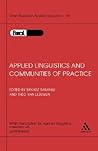 Applied Linguistics & Communities of Practice: BAAL Volume 18 (British Studies in Applied Linguistics)
