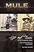Mule: True Life Tall Tales ...