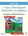 Java™ Developers Almanac 1.4, Volume 1, The: Examples and Quick Reference Java™ Developers Almanac 1.4, Volume 1, The: Examples and Quick Reference