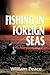 Fishing in Foreign Seas