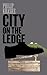 City on the Ledge by Philip Kraske