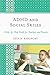 Adhd and Social Skills: A Step-by-Step Guide for Teachers and Parents