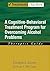 Overcoming Alcohol Use Problems: A Cognitive-Behavioral Treatment Program (Treatments That Work)