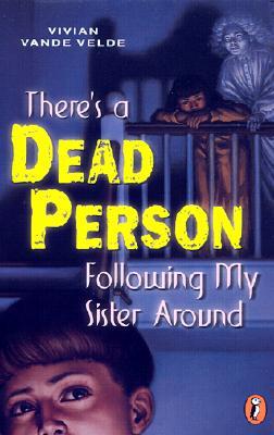 There's a Dead Person Following My Sister Around (Paperback)