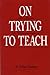 On Trying to Teach