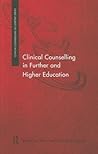 Clinical Counselling in Further and Higher Education (Clinical Counselling in Context)