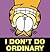 I Don't Do Ordinary (Garfie...