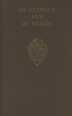 Of Arthour and of Merlin (Early English Text Society Original)