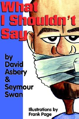 What I Shouldn't Say (Paperback)