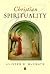 Christian Spirituality by Alister E. McGrath