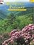 Blue Ridge Parkway: The Story Behind the Scenery