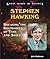 Stephen Hawking: Breaking The Boundaries Of Time And Space (Great Minds of Science)