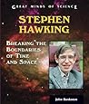 Stephen Hawking: Breaking The Boundaries Of Time And Space (Great Minds of Science)