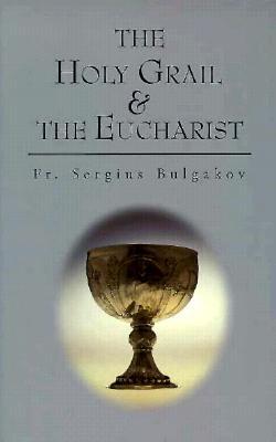 Holy Grail and the Eucharist (Library of Russian Philosophy)