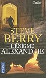 L'énigme Alexandrie by Steve Berry