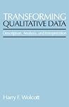 Transforming Qualitative Data: Description, Analysis, and Interpretation Transforming Qualitative Data: Description, Analysis, and Interpretation