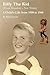 Billy the Kid (from Houston-Not Texas): A Child's Life from 1950 to 1960