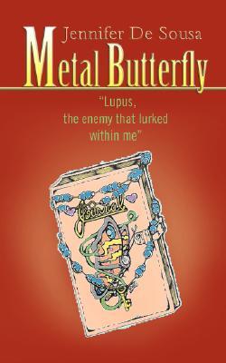 Metal Butterfly: Lupus, the enemy that lurked within me (Paperback)