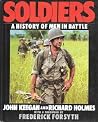Soldiers: A History Of Men In Battle Soldiers: A History Of Men In Battle