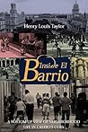 Inside El Barrio by Henry Louis Taylor Jr. Inside El Barrio by Henry Louis Taylor Jr.