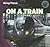 On a Train (Going Places)