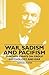 War, Sadism and Pacifism - Further Essays on Group Psychology... by Edward Glover