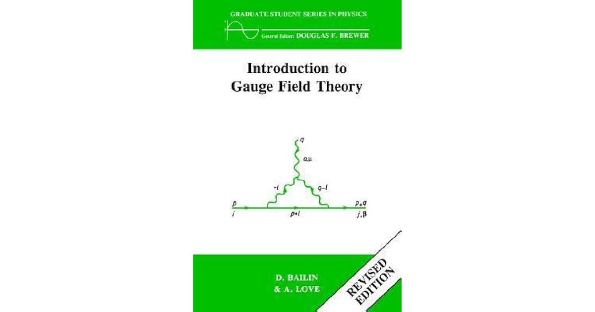 Introduction to Gauge Field Theory, Revised Ed by David Bailin