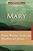 Mary: Four Weeks with the Mother of Jesus (7 X 4: A Meditation a Day for Four Weeks)