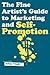 The Fine Artist's Guide to Marketing and Self-Promotion: Innovative Techniques to Build Your Career as an Artist
