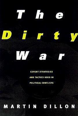 The Dirty War: Covert Strategies and Tactics Used in Political Conflicts (Paperback)