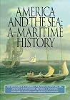 America and the Sea: A Maritime History America and the Sea: A Maritime History