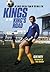 Kings of the King's Road : The Great Chelsea Team of the 60s and 70s