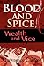 Blood and Spice, Wealth and Vice