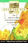 Over The Rim: The Parley P. Pratt Exploring Expedition to Southern Utah, 1849-50
