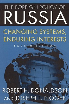 The Foreign Policy of Russia: Changing Systems, Enduring Interests (Paperback)
