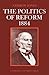 The Politics of Reform 1884 (Cambridge Studies in the History and Theory of Politics)