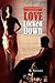 Love Locked Down: A Novel About Women in Relationships with Incarcerated Men