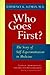 Who Goes First?: The Story ...