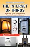 The Internet of Things: From RFID to the Next-Generation Pervasive Networked Systems (Wireless Networks and Mobile Communications) The Internet of Things: From RFID to the Next-Generation Pervasive Networked Systems (Wireless Networks and Mobile Communications)