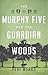 The Murphy Five and the Guardian in the Woods