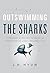 Outswimming the Sharks: Overcoming Adversities, Naysayers, and Other Obstacles to Lead a Meaningful Life